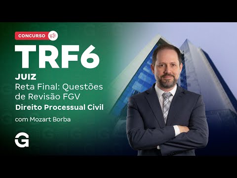 Concurso TRF 6 Juiz | Reta Final: Questões de Revisão FGV | Direito Processual Civil