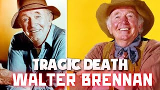 The Life and Tragic Ending of Walter Brennan