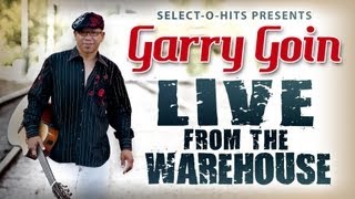 Garry Goin - Live From The Warehouse