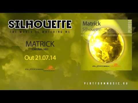 Matrick - Silhouette (Original Mix)
