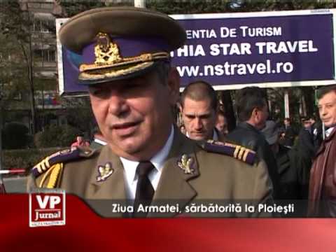 Ziua Armatei, sărbătorită la Ploiești