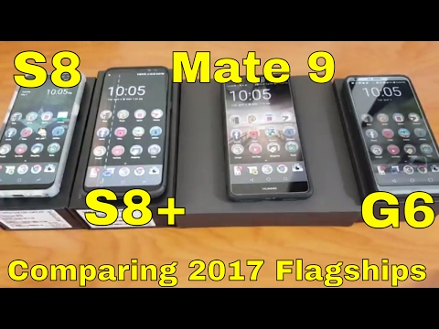 S8/S8+ vs. G6 vs. Mate 9 - Comparing the 2017 Flagships