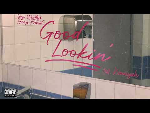 Jay Worthy & Harry Fraud - GOOD LOOKIN' Ft. Kamaiyah