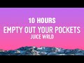 10 HOURS Juice WRLD Empty Out Your Pockets Lyrics