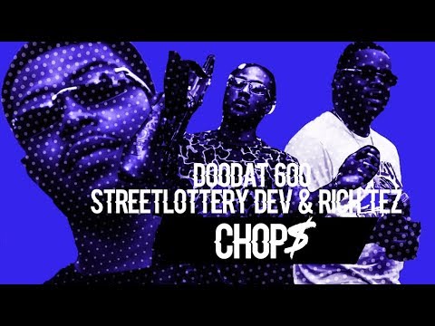 DooDat600 - Chop$ - StreetLottery Dev & Rich Tez Dir By @TheCinemaGods