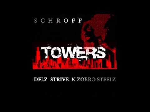 Schroff - Towers featuring Delz, Strive, K Zorro & Steelz