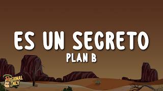 Plan B - Es un Secreto (Letra/Lyrics) Plan B - Es un Secreto (Letra/Lyrics)