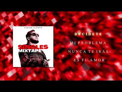 Fabián Alonso - SINGLES MIXTAPE FULL