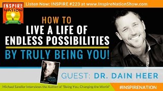 🌟 How to Live a Life of Endless Possibilities! | Dain Heer | Being You, Changing the World