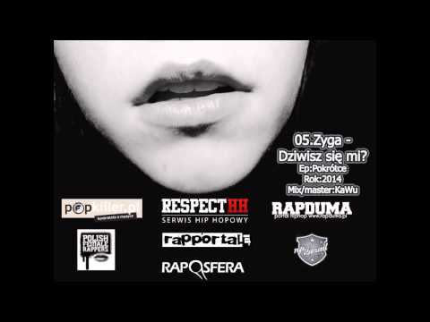 05. Zyga - Dziwisz się mi?