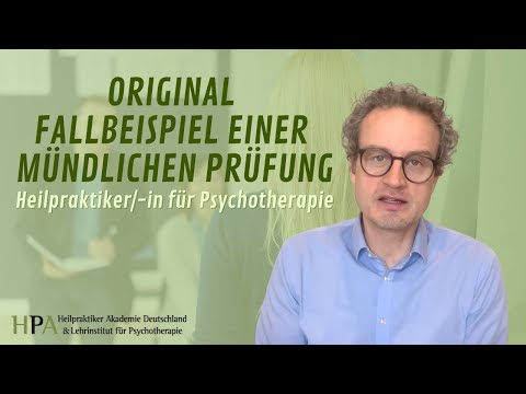 Original Fallbeispiel einer mündlichen Prüfung für Heilpraktiker/-in für Psychotherapie