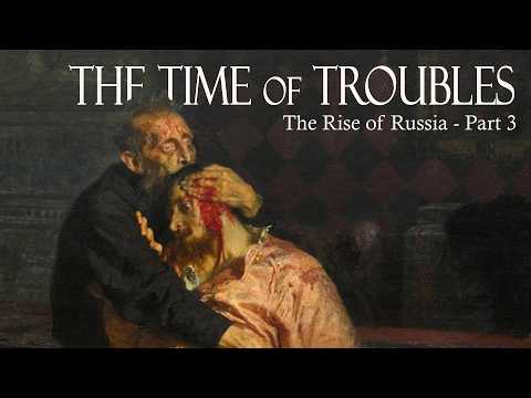 The Time of Troubles - The Rise of Russia, Part 3 | History Documentary Series