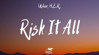 Usher, H.E.R. - Risk It All (Lyrics)