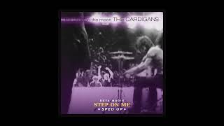 The Cardigans - Step on Me (Sped Up)