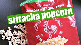 Sriracha popcorn – Whatcha Eating? #175
