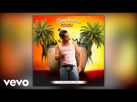Flores Del Sol - Sinphonic Conga (Audio)