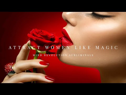 Attract Women Like Magic | Become an Irresistible Seducer - Subliminal Affirmations (UNISEX)