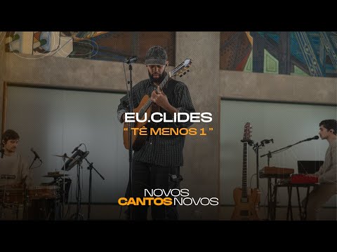 EU.CLIDES - Tê Menos 1 | Novos Cantos Novos | Antena 3