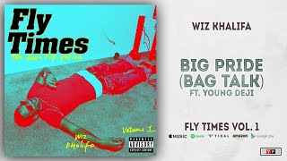 Wiz Khalifa - Big Pride [Bag Talk] (Fly Times Vol. 1)