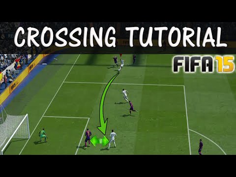 FIFA 15 CROSSING TUTORIAL / How to Cross and Score Goals / Tricks & Advices for Crosses / FUT & H2H