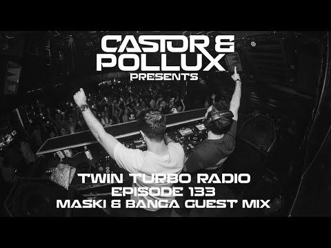 Castor & Pollux Presents Twin Turbo Radio Ep. 133 (Maski & Banga Guest Mix) | Best Mainstage Mix