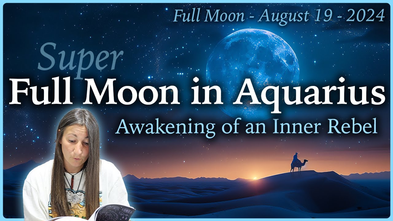 Blue Super Full Moon in Aquarius - August 19th 2024 - Moon Omens