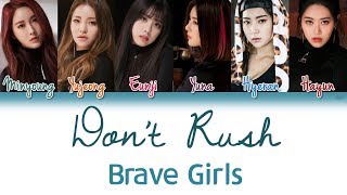 Brave Girls (브레이브걸스) - Don&#39;t Rush (서두르지 마) | Han/Rom/Eng | Color Coded Lyrics |