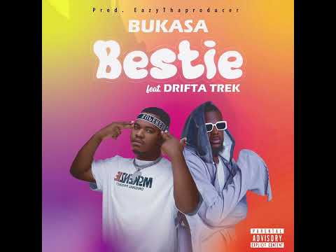 Bukasa X Drifta Trek - Bestie (Official Audio)