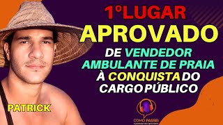 De Vendedor Ambulante ao PRIMEIRO LUGAR no Concurso Público - Podcast: Patrick