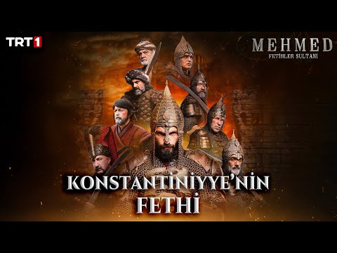 Konstantiniyye'nin Fethi #2 - Mehmed: Fetihler Sultanı