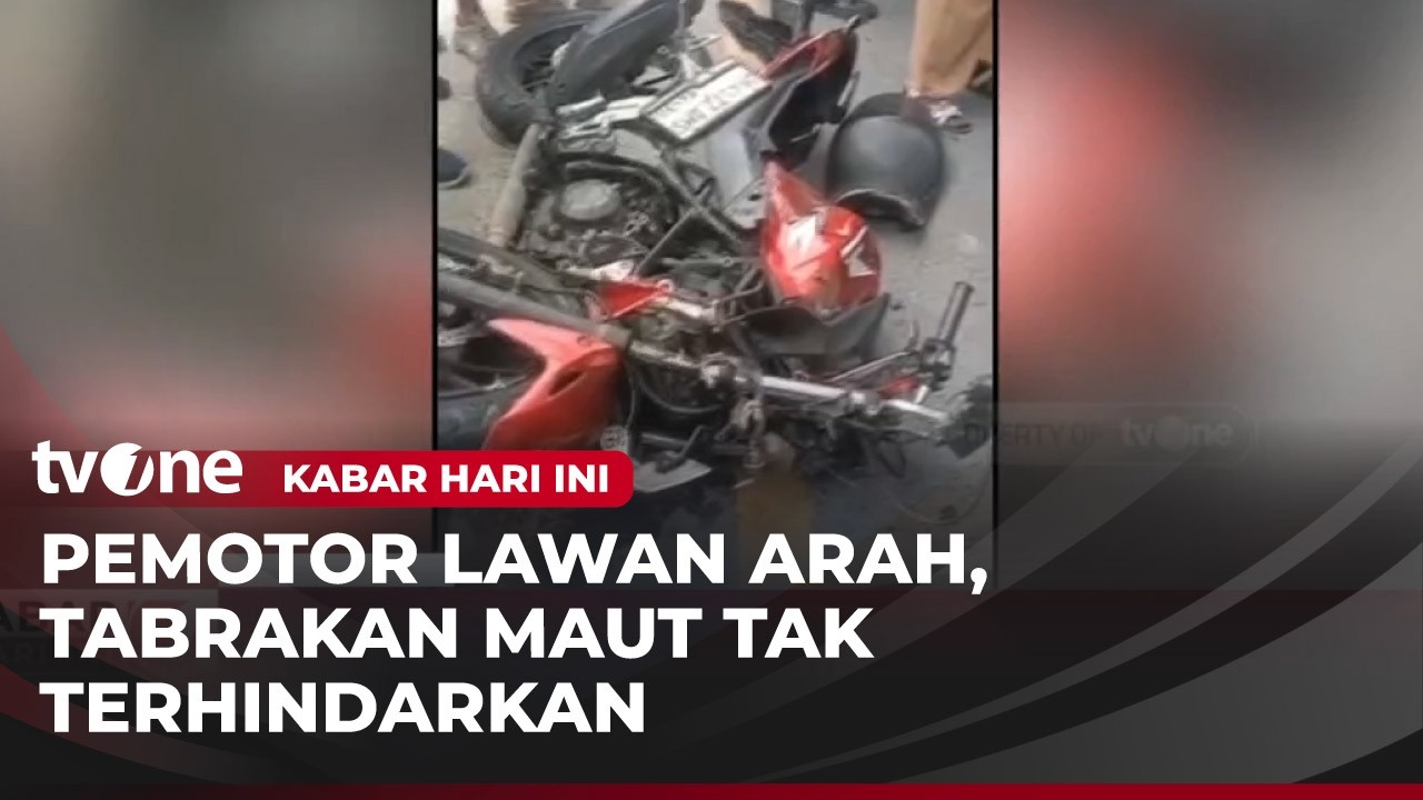 Pemotor Lawan Arah Tabrak Pengendara Lain, Satu Orang Tewas | Kabar Hari Ini