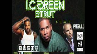 IC. Green Strut Ft Pitbull & Busta Rhymes