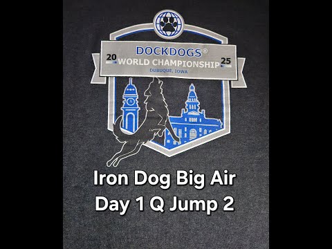 Iron Dog Day 1 BA Qualifier Jump 2 DockDogs World Championship 2025