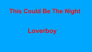 This Could Be The Night -  Loverboy - with lyrics