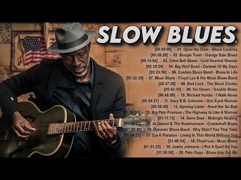 Top Slow Blues Songs 2024 - Best of Slow Blues - The Best Blues Songs Of All Time