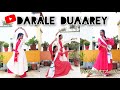 DARALE DUAAREY | DANCE By Paramita & Priyanka | SONG By Ishaan X Nandita