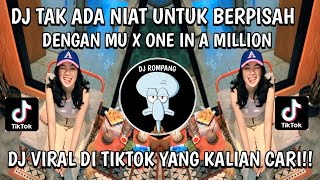 Download lagu TAK ADA NIAT UNTUK BERPISAH DENGANMU X ONE IN A MILLION JEDAG JEDUG MRNGKANE VIRAL TIKTOK 2025 mp3