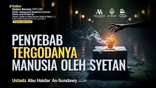 Download lagu [LIVE] Penyebab Tergodanya Manusia oleh Syetan - Ustadz Abu Haidar As-Sundawy حفظه الله mp3