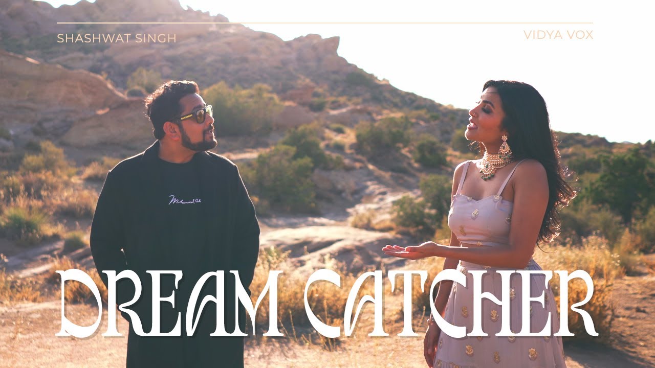 Vidya Vox ft. Shashwat Singh — Dream Catcher