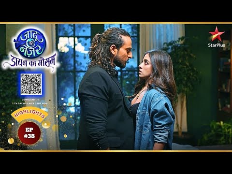 Vihaan Gauri पर गिर गया! | Ep.38 | Highlights | Jaadu Teri Nazar - Dayan Ka Mausam | Mon-Sun | 8PM