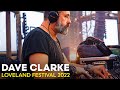 DAVE CLARKE at LOVELAND FESTIVAL 2022