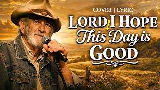 Lord, I Hope This Day Is Good - Don Williams  Classic Country Gospel Cover - Country Gospel Music