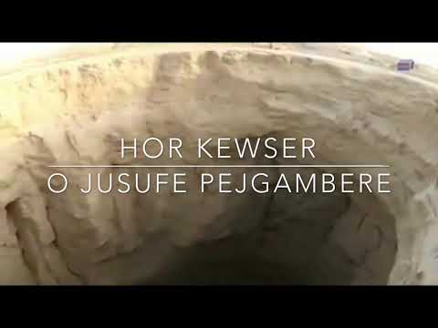 Hor Kewser /O Jusufe Peigambere/