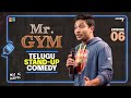 Mr. Gym || Mic Ki Kirkiri || Telugu Stand-Up Comedy - Ep 06