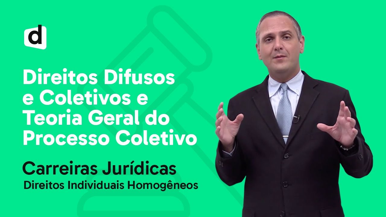 DIREITOS DIFUSOS E COLETIVOS | TEORIA GERAL DO PROCESSO COLETIVO | CARREIRAS JURÍDICAS