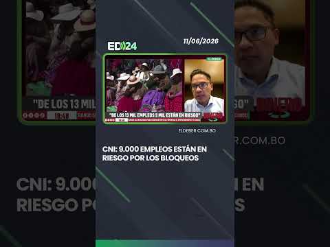 CNI: 9.000 EMPLEOS ESTÁN EN RIESGO POR LOS BLOQUEOS.