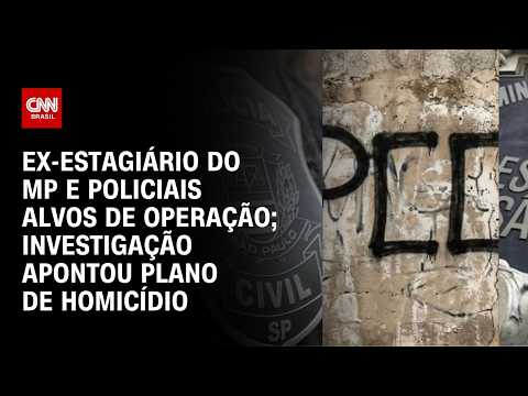 Operação mira ex-estagiário do Ministério Público e policiais infiltrados do PCC