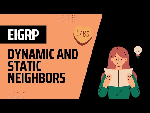 CCIE Enterprise Infrastructure - EIGRP Dynamic and Static Neighbors