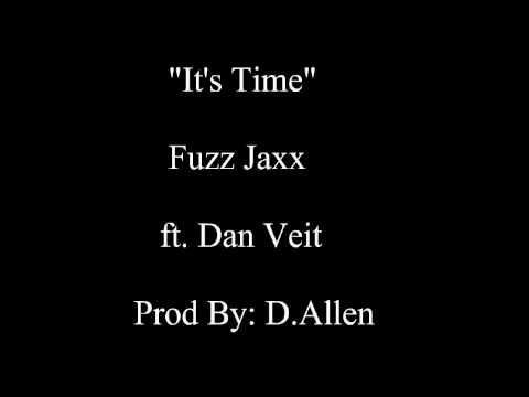 Its Time Fuzz Jaxx ft Dan Veit Prod by D. Allen