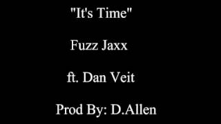 Its Time Fuzz Jaxx ft Dan Veit Prod by D. Allen
